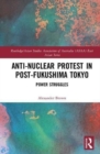 Anti-nuclear Protest in Post-Fukushima Tokyo : Power Struggles - Book