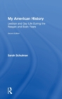 My American History : Lesbian and Gay Life During the Reagan and Bush Years - Book