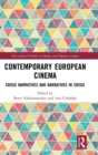 Contemporary European Cinema : Crisis Narratives and Narratives in Crisis - Book