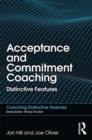 Acceptance and Commitment Coaching : Distinctive Features - Book