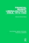 Financial Market Liberalization in Chile, 1973-1982 - Book