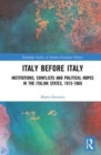 Italy Before Italy : Institutions, Conflicts and Political Hopes in the Italian States, 1815-1860 - Book