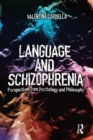 Language and Schizophrenia : Perspectives from Psychology and Philosophy - Book