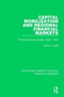 Capital Mobilization and Regional Financial Markets : The Pacific Coast States, 1850-1920 - Book