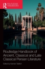 Routledge Handbook of Ancient, Classical and Late Classical Persian Literature - Book