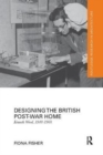Designing the British Post-War Home : Kenneth Wood, 1948-1968 - Book