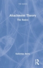 Attachment Theory : The Basics - Book