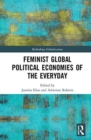 Feminist Global Political Economies of the Everyday - Book