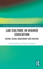 Lad Culture in Higher Education : Sexism, Sexual Harassment and Violence - Book