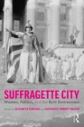 Suffragette City : Women, Politics, and the Built Environment - Book