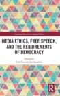 Media Ethics, Free Speech, and the Requirements of Democracy - Book