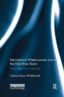 International Watercourses Law in the Nile River Basin : Three States at a Crossroads - Book