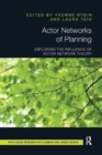 Actor Networks of Planning : Exploring the Influence of Actor Network Theory - Book