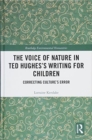 The Voice of Nature in Ted Hughes’s Writing for Children : Correcting Culture's Error - Book