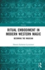 Ritual Embodiment in Modern Western Magic : Becoming the Magician - Book