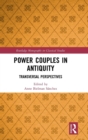 Power Couples in Antiquity : Transversal Perspectives - Book
