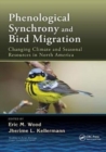 Phenological Synchrony and Bird Migration : Changing Climate and Seasonal Resources in North America - Book