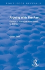 Routledge Revivals: Arguing With The Past (1989) : Essays in Narrative from Woolf to Sidney - Book