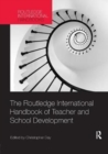 The Routledge International Handbook of Teacher and School Development - Book