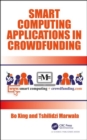Smart Computing Applications in Crowdfunding - Book
