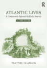 Atlantic Lives : A Comparative Approach to Early America - Book