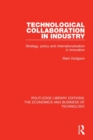 Technological Collaboration in Industry : Strategy, Policy and Internationalization in Innovation - Book