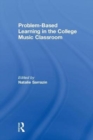 Problem-Based Learning in the College Music Classroom - Book
