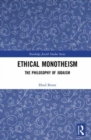 Ethical Monotheism : A Philosophy of Judaism - Book