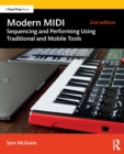Modern MIDI : Sequencing and Performing Using Traditional and Mobile Tools - Book