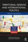 Territorial Designs and International Politics : Inside-out and Outside-in - Book