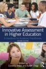 Innovative Assessment in Higher Education : A Handbook for Academic Practitioners - Book