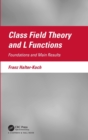 Class Field Theory and L Functions : Foundations and Main Results - Book