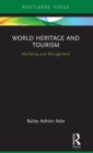 World Heritage and Tourism : Marketing and Management - Book