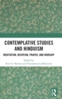 Contemplative Studies and Hinduism : Meditation, Devotion, Prayer, and Worship - Book
