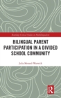 Bilingual Parent Participation in a Divided School Community - Book