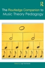 The Routledge Companion to Music Theory Pedagogy - Book