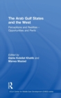The Arab Gulf States and the West : Perceptions and Realities – Opportunities and Perils - Book