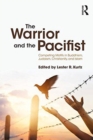 The Warrior and the Pacifist : Competing Motifs in Buddhism, Judaism, Christianity, and Islam - Book