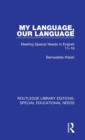 My Language, Our Language : Meeting Special Needs in English 11-16 - Book