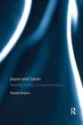 Joyce and Lacan : Reading, Writing, and Psychoanalysis - Book