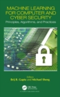 Machine Learning for Computer and Cyber Security : Principle, Algorithms, and Practices - Book