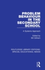 Problem Behaviour in the Secondary School : A Systems Approach - Book