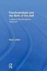 Psychoanalysis and the Birth of the Self : A Radical Interdisciplinary Approach - Book