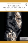 Epistemic Freedom in Africa : Deprovincialization and Decolonization - Book