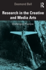 Research in the Creative and Media Arts : Challenging Practice - Book