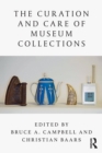 The Curation and Care of Museum Collections - Book