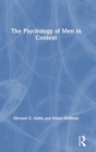 The Psychology of Men in Context - Book