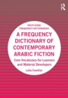A Frequency Dictionary of Contemporary Arabic Fiction : Core Vocabulary for Learners and Material Developers - Book