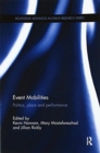 Event Mobilities : Politics, place and performance - Book