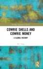 Cowrie Shells and Cowrie Money : A Global History - Book